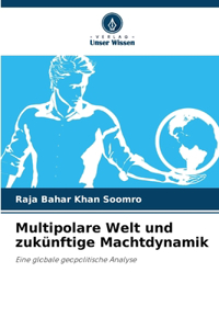 Multipolare Welt und zukünftige Machtdynamik