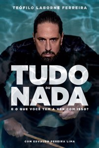 Tudo Ou NADA E O Que Você Tem a Ver Com Isso?