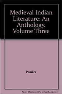 Medieval Indian Literature: An Anthology. Volume Three