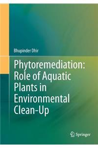 Phytoremediation: Role of Aquatic Plants in Environmental Clean-Up