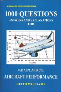 1000 Questions Answers & Explanations For JAR ATPL (A) & CPL (A) - Aircraft Performance