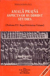Amala prajna: Aspects of Buddhist studies : Professor P.V. Bapat felicitation volume (Bibliotheca Indo-Buddhica) Hardcover â€“ 1989