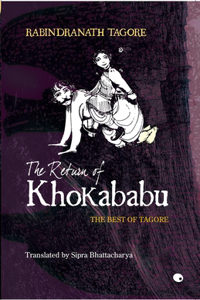The Return of Khokababu : The Best of Tagore