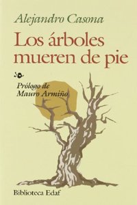 Los arboles mueren de pie/ The Trees die standing