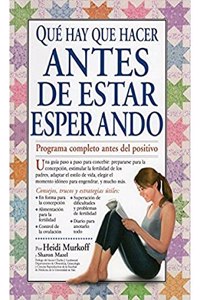 QUE HAY QUE HACER ANTES DE ESTAR ESPERANDO (EMBARAZO) (Spanish Edition)