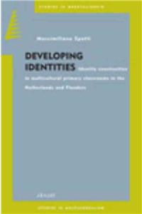 Developing Identities: Identity Construction in Multicultural Primary Classrooms in the Netherlands and Flanders (Studies in Meertaligheid/Studies in Multilingualism)