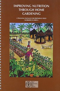Improving Nutrition Through Home Gardening