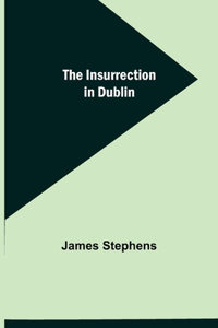 Insurrection in Dublin