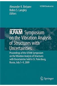 Iutam Symposium on the Vibration Analysis of Structures with Uncertainties