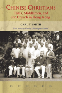 Chinese Christians - Elites, Middlemen, and the Church in Hong Kong