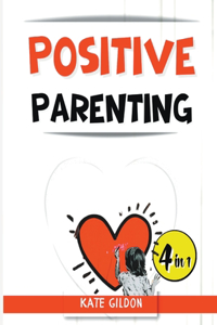 Positive Parenting - 4 in 1 -