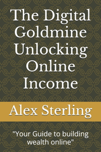 The Digital Goldmine Unlocking Online Income