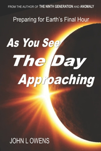 As You See The Day Approaching