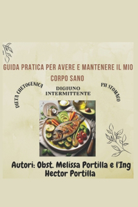 Guida pratica per avere e mantenere il mio corpo in salute