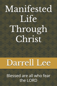 Manifested Life Through Christ