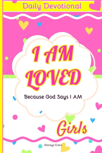 I Am Loved Because God Says I Am