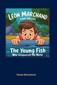 Leon Marchand Story for Kids