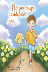 Nonna Says Dandelions Are...