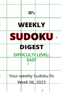 Bp's Weekly Sudoku Digest - Difficulty Easy - Week 06, 2023