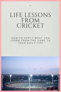 Life Lessons from Cricket