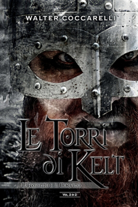 Torri di Kelt - L'Argento e il Corvino - Vol. 2 di 2