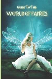 Guide to the WORLD OF FAIRIES