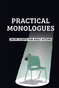 Practical Monologues