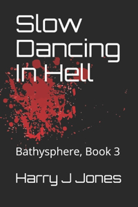 Slow Dancing In Hell