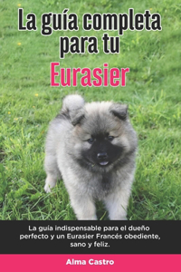 Guía Completa Para Tu Eurasier