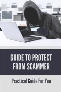 Guide To Protect From Scammer