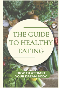 Guide To Healthy Eating