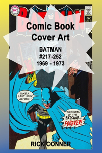 Comic Book Cover Art BATMAN #217-252 1969 - 1973