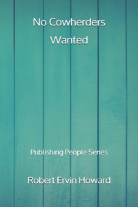 No Cowherders Wanted - Publishing People Series