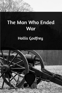 The Man Who Ended War Illustrated