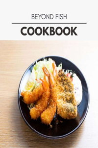 Beyond Fish Cookbook