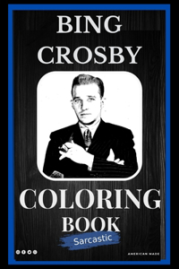 Bing Crosby Sarcastic Coloring Book