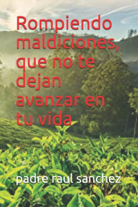 Rompiendo maldiciones, que no te dejan avanzar en tu vida