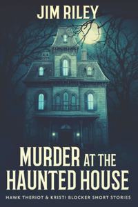 Murder At The Haunted House