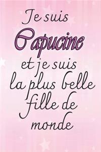 Je suis Capucine et je suis la plus belle fille de monde