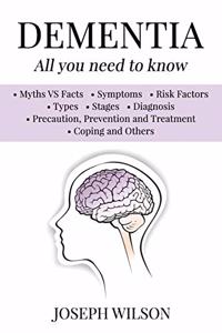 Dementia - All You Need To Know