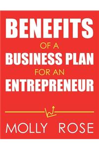 Benefits Of A Business Plan For An Entrepreneur
