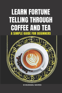 Learn Fortune Telling Through Coffee and Tea