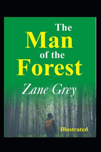 The Man of the Forest Illustrated