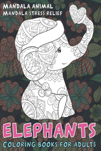 Mandala Animal Coloring Books for Adults - Mandala Stress Relief - Elephants