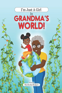 I'm Just A Girl In Grandma's World