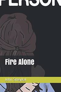 Fire Alone