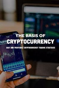 The Basics Of Cryptocurrency