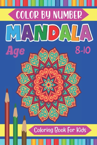 Mandala Color By Number Coloring Book For Kids Age 8-10