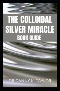 Colloidal Silver Miracle