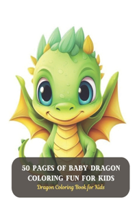 50 Pages of Baby Dragon Coloring Fun For Kids